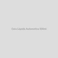 Cera Líquida Automotiva 500ml — FN Mobility